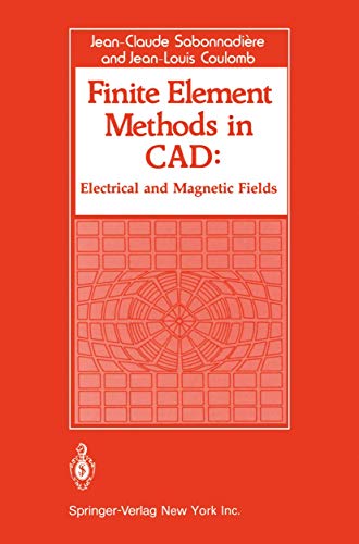 Finite Element Methods in Cad: Electrical and Magnetic Fields