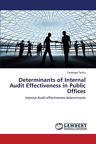 Determinants of Internal Audit Effectiveness in Public Offices: Internal Audit effectiveness determinants