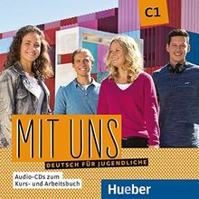 Mit uns C1: Deutsch für Jugendliche.Deutsch als Fremdsprache / 2 Audio-CDs zu Kurs- und Arbeitsbuch