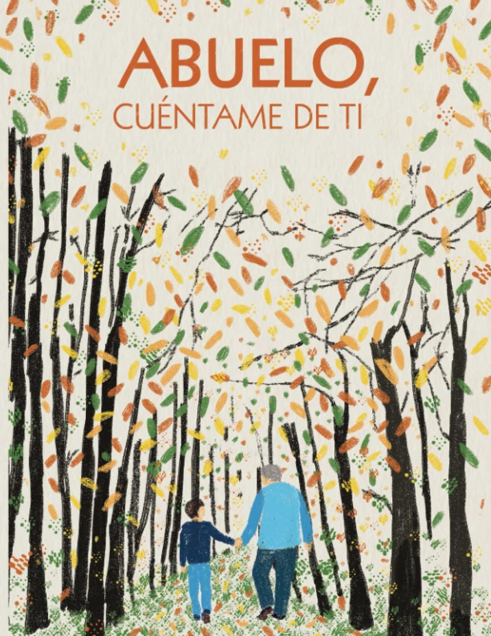 Abuelo, cuéntame de ti. 100 preguntas para grabar los recuerdos y las experiencias de tu abuelo