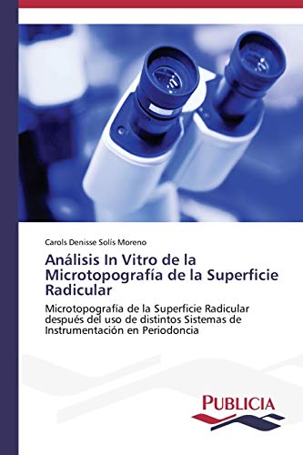 Análisis In Vitro de la Microtopografía de la Superficie Radicular: Microtopografía de la Superficie Radicular después del uso de distintos Sistemas de Instrumentación en Periodoncia
