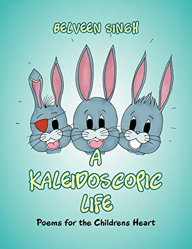 A Kaleidoscopic Life: Poems for the Childrens Heart