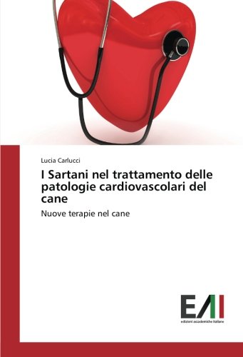 I Sartani nel trattamento delle patologie cardiovascolari del cane: Nuove terapie nel cane