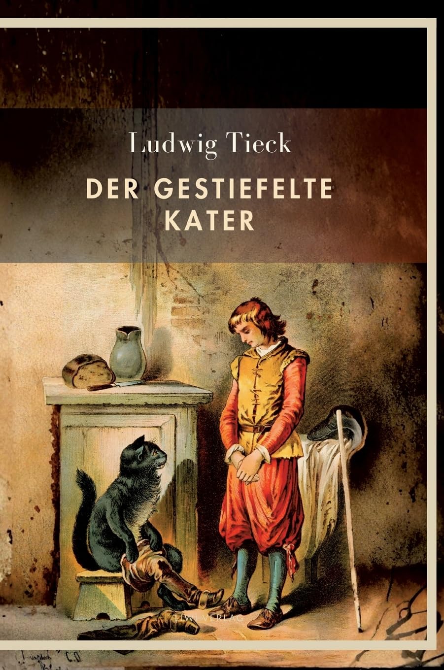Ludwig Tieck: Der gestiefelte Kater. Vollständige Neuausgabe