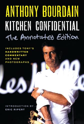 Anthony Bourdain Kitchen Confidential Annotated Edition, Adventures In The Culinary Underbelly