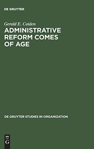 Administrative Reform Comes of Age (de Gruyter Studies in Organization, 28, Band 28)