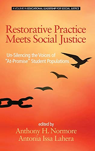 Restorative Practice Meets Social Justice: Un-Silencing the Voices of At-Promise Student Populations(HC) (Educational Leadership for Social Justice)