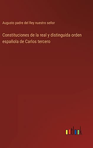 Constituciones de la real y distinguida orden española de Carlos tercero