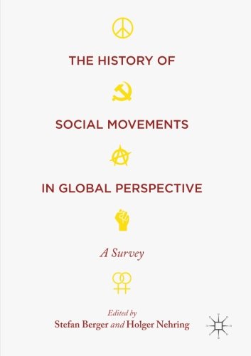 The History of Social Movements in Global Perspective: A Survey (Palgrave Studies in the History of Social Movements)