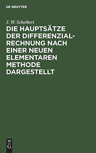Die Hauptsätze der Differenzialrechnung nach einer neuen elementaren Methode dargestellt