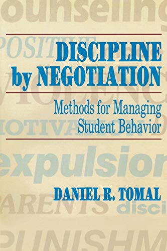 Discipline by Negotiation: Methods for Managing Student Behavior (The Concordia University Leadership Series)