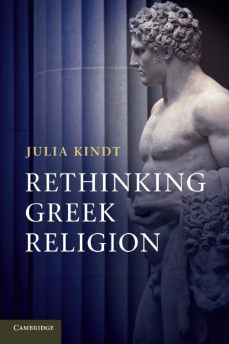 Julia Kindt Rethinking Greek Religion