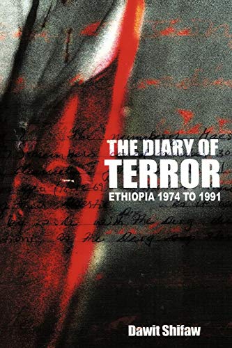 The Diary Of Terror: Ethiopia 1974 To 1991