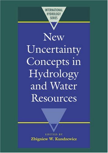New Uncertainty Concepts in Hydrology and Water Resources (International Hydrology Series)