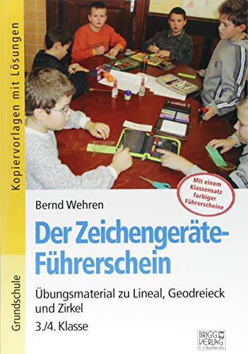 Der Zeichengeräte-Führerschein: Übungsmaterial zu Lineal, Geodreieck und Zirkel 3./4. Klasse