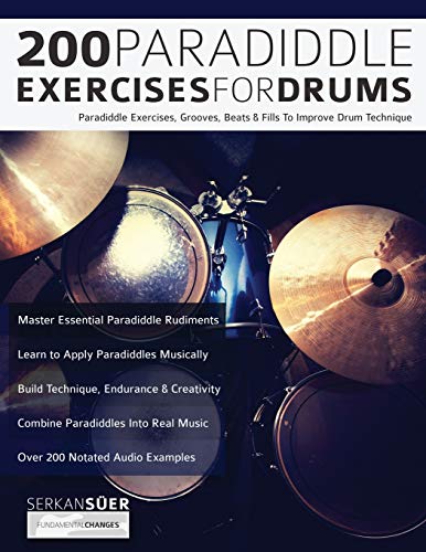 Serkan Süer 200 Paradiddle Exercises For Drums, Over 200 Paradiddle Exercises, Grooves, Beats & Fills To Improve Drum Technique