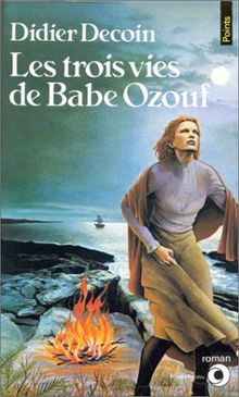 Les Trois vies de Babe Ozouf (Points-Roman)