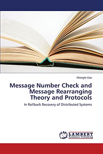Message Number Check and Message Rearranging Theory and Protocols: In Rollback Recovery of Distributed Systems