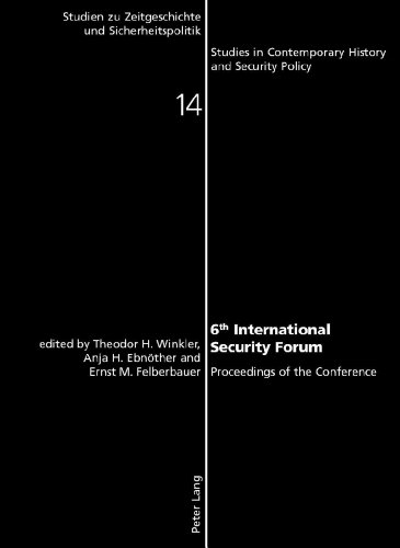 6 th International Security Forum: Proceedings of the Conference (Studien zu Zeitgeschichte und Sicherheitspolitik - Studies in Contemporary History and Security Policy)