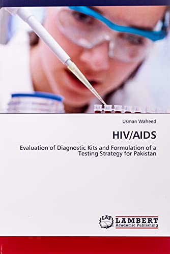 HIV/Aids: Evaluation of Diagnostic Kits and Formulation of a Testing Strategy for Pakistan