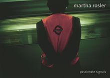 Martha Rosler - Passionate Signals.: If Not Now, When?