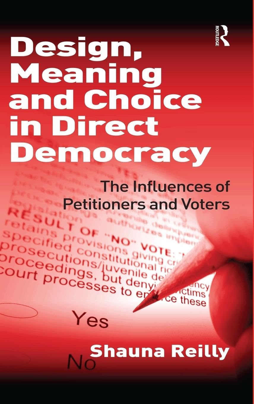 Design, Meaning and Choice in Direct Democracy: The Influences of Petitioners and Voters