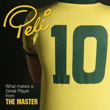 Pele 10: What Makes a Great Play from The Master