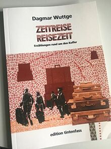 Zeitreise Reisezeit - Erzählungen rund um den Koffer