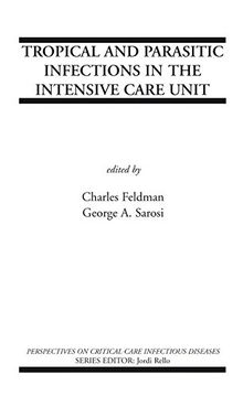Tropical and Parasitic Infections in the Intensive Care Unit (Perspectives on Critical Care Infectious Diseases, Band 9)