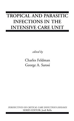Tropical and Parasitic Infections in the Intensive Care Unit (Perspectives on Critical Care Infectious Diseases, Band 9)
