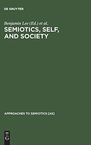 Semiotics, Self, and Society (Approaches to Semiotics [AS], 84, Band 84)