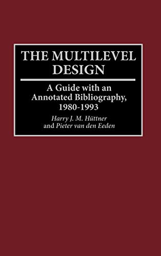 The Multilevel Design: A Guide with an Annotated Bibliography, 1980-1993 (Bibliographies & Indexes in Sociology)