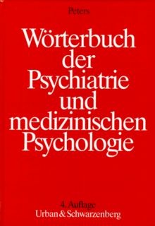 Wörterbuch der Psychiatrie und medizinischen Psychologie. Mit einem englischen und einem französischen Glossar