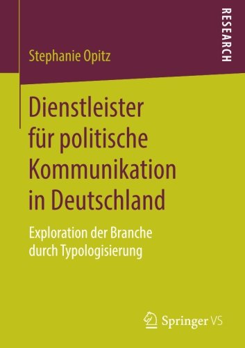Dienstleister für politische Kommunikation in Deutschland: Exploration der Branche durch Typologisierung