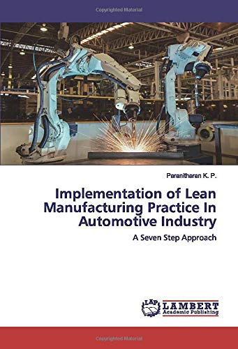 Implementation of Lean Manufacturing Practice In Automotive Industry: A Seven Step Approach