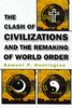 Clash of Civilizations: And the Remaking of World Order