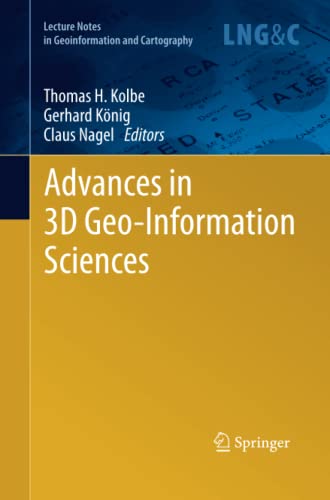 Advances in 3D Geo-Information Sciences (Lecture Notes in Geoinformation and Cartography)