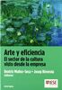 Arte y eficiencia : el sector de la cultura visto desde la empresa (Libros IESE)