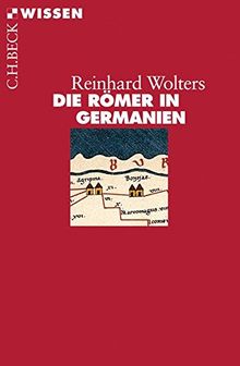 Die Römer in Germanien (Beck'sche Reihe)