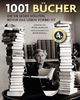 1001 Bücher: die Sie lesen sollten, bevor das Leben vorbei ist. Ausgewählt und vorgestellt von 157 internationalen Rezensenten.