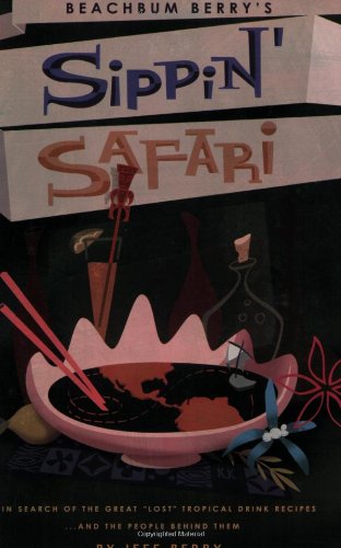 Jeff Berry Beachbum Berry's Sippin' Safari