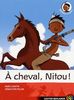 Nitou l'Indien. Vol. 9. A cheval, Nitou !