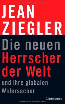 Die neuen Herrscher der Welt und ihre globalen Widersacher