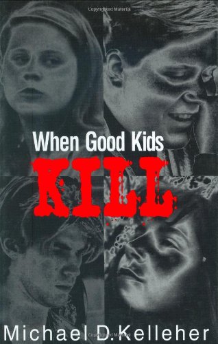 When Good Kids Kill
