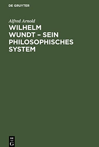 Wilhelm Wundt - Sein philosophisches System