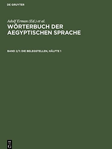 Wörterbuch der aegyptischen Sprache, Band 2/1, Die Belegstellen, Hälfte 1