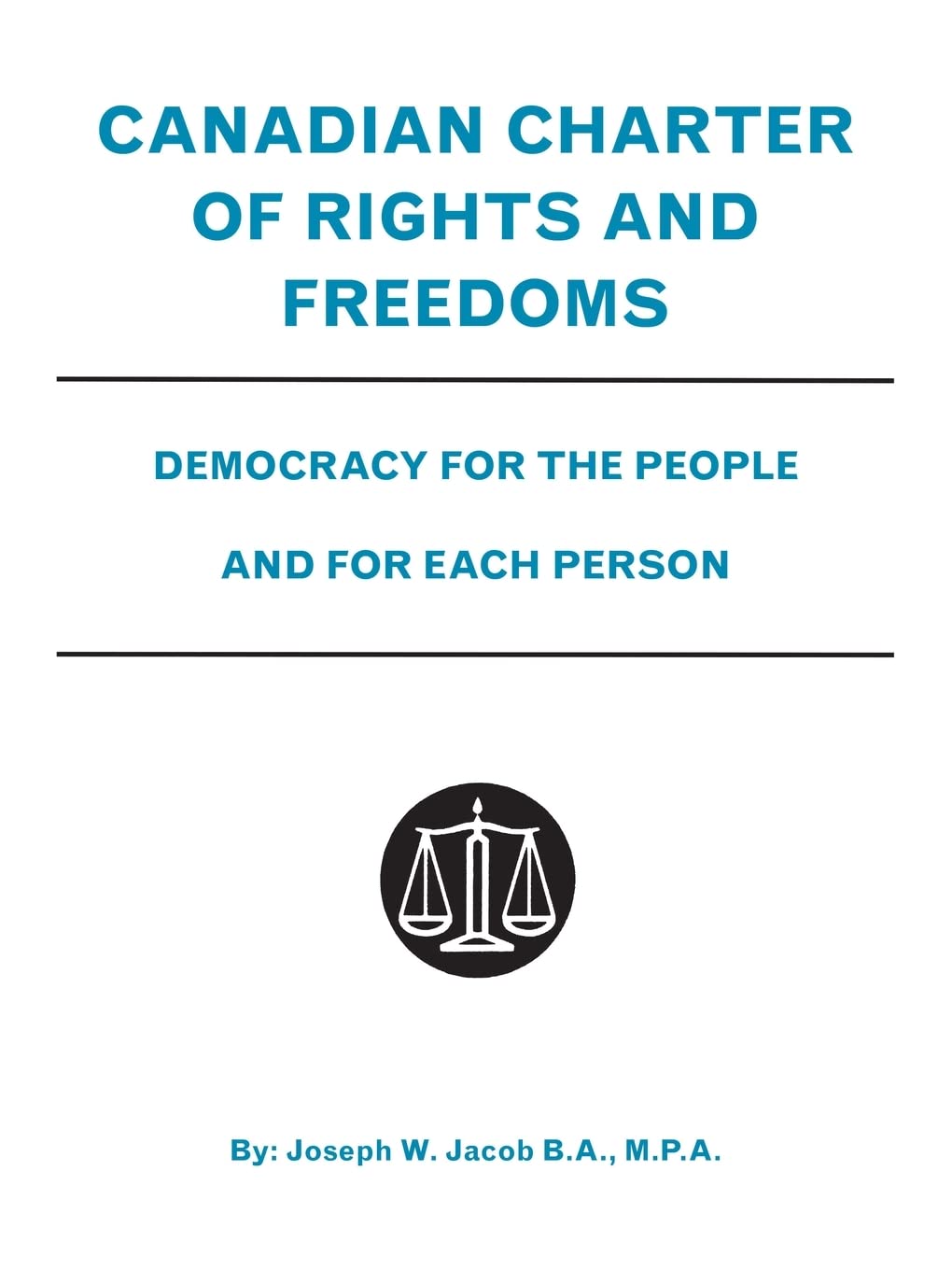 Canadian Charter of Rights and Freedoms: Democracy for the People and for Each Person