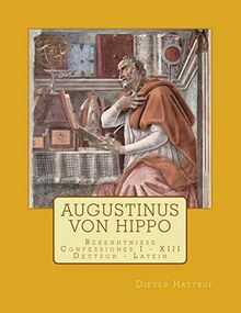 Augustinus von Hippo: Bekenntnisse Confessiones I - XIII