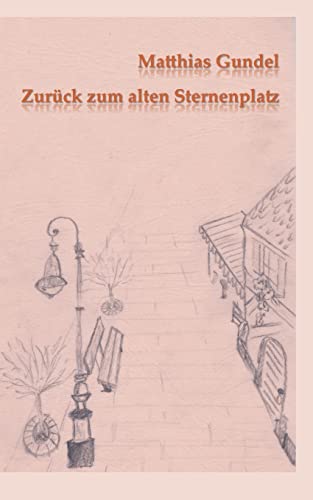 Zurück zum alten Sternenplatz (Geschichten zum Weiterdenken)