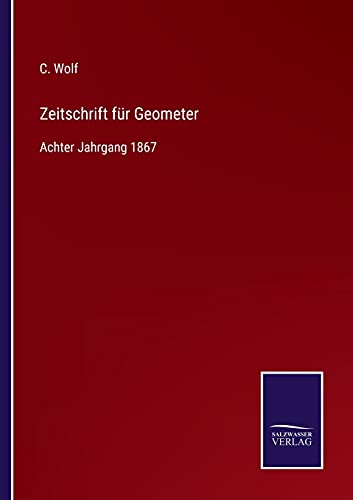 Zeitschrift für Geometer: Achter Jahrgang 1867